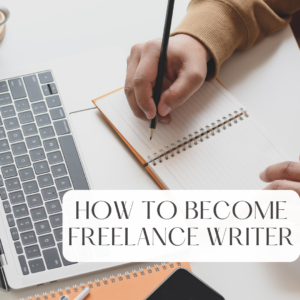 how to become freelance writer