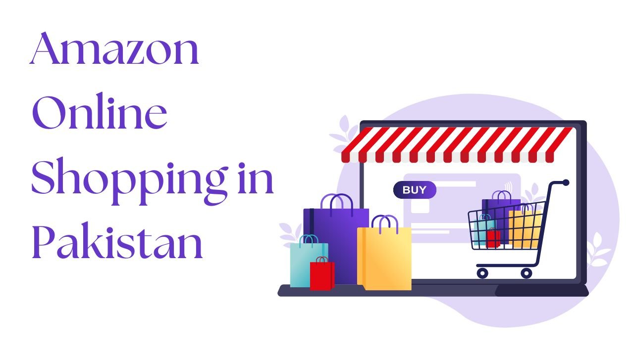 Amazon online shopping in Pakistan
