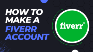 how to make a Fiverr account